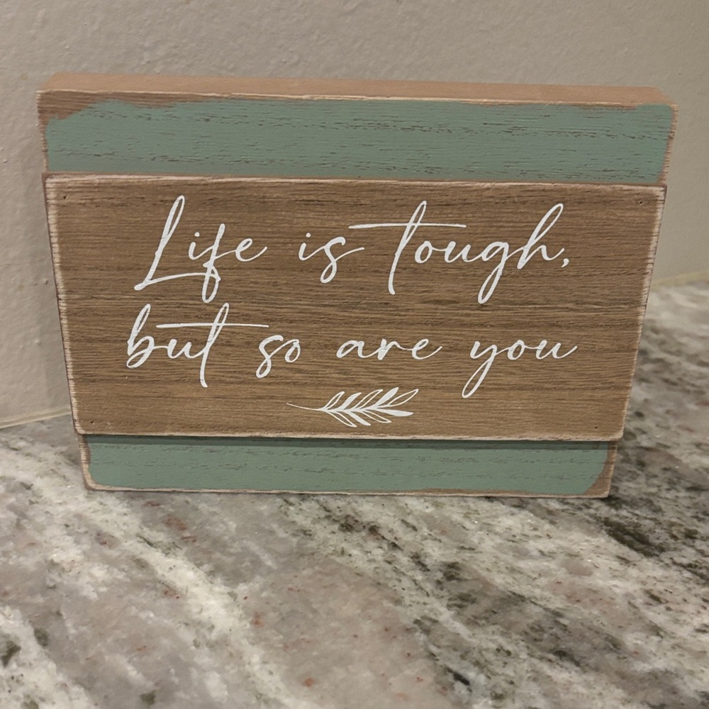 Inspirational Wood Sign - "Life is tough, but so are you"